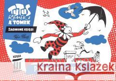 Tytus, Romek i A'Tomek. Porwanie Tytusa! Henryk Jerzy Chmielewski 9788383913612 Prószyński i S-ka - książka