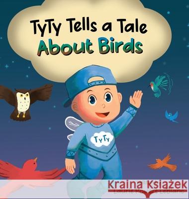 TyTy Tells a Tale About Birds Laurie Power 9781737906490 Fogleworks - książka