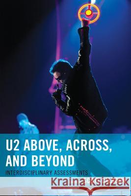 U2 Above, Across, and Beyond: Interdisciplinary Assessments Scott D. Calhoun Matt Hamilton Arlan Elizabeth Hess 9781498501293 Lexington Books - książka