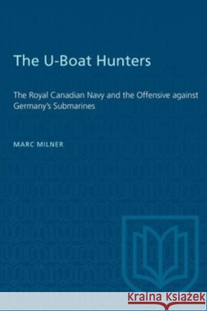 U-BOAT HUNTERS ROYAL CANADIAN NAVY OFP  9781487577162 TORONTO UNIVERSITY PRESS - książka