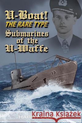 U-Boat! The Rare Type Cooper, Harry 9781461153849 Createspace - książka