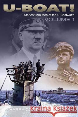 U-Boat!: The U-Boat War by the Men Who Lived It Harry Cooper 9781452877884 Createspace - książka