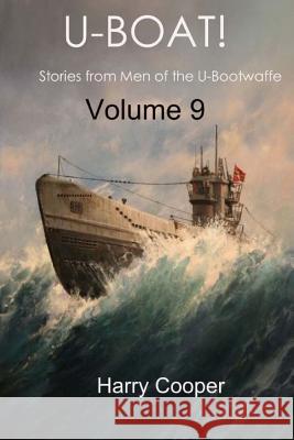 U-Boat! Vol. IX Harry Cooper 9781540737786 Createspace Independent Publishing Platform - książka