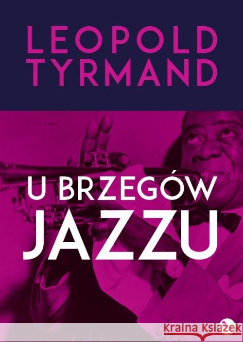 U brzegów jazzu Tyrmand Leopold 9788377795057 MG - książka