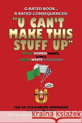 U Can T Make This Stuff Up Larry Malcolm 9781499037784 Xlibris Corporation - książka