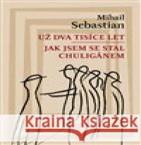 Už dva tisíce let / Jak jsem se stal chuligánem Mihail Sebastian 9788087054543 Herrmann & synové - książka