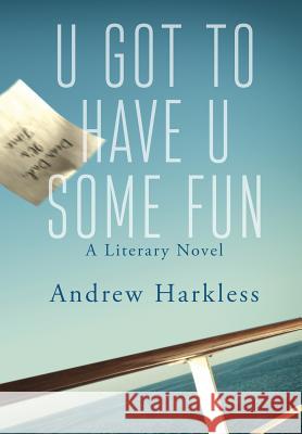 U Got to Have U Some Fun Andrew Harkless Debra L. Hartmann Mary C. Simmons 9780986386503 Welcome Home Press - książka