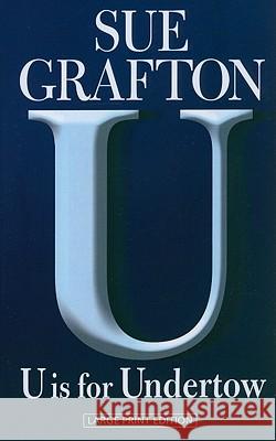 U Is for Undertow Sue Grafton 9781594134180 Large Print Distribution - książka