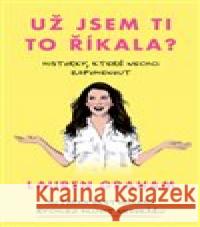 Už jsem ti to říkala? Lauren Graham 9788027721917 Pangea - książka
