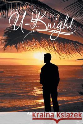 U-Knight Andrew Knight 9781493167470 Xlibris Corporation - książka