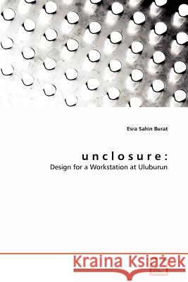 u n c l o s u r e Burat, Esra Sahin 9783639365870 VDM Verlag - książka