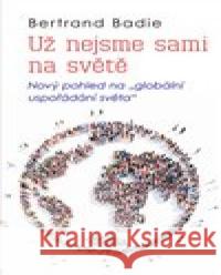 Už nejsme sami na světě Bertrand Badie 9788072729968 Dauphin - książka