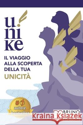 U-nike: Il Viaggio Alla Scoperta Della Tua Unicità Ortolani, Vanessa 9788861748897 Bruno Editore - książka