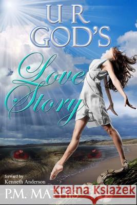 U R God's Love Story P.M. Mathis 9781312754751 Lulu.com - książka