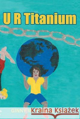 U R Titanium Ginny W Frings, PH D 9781512785012 WestBow Press - książka