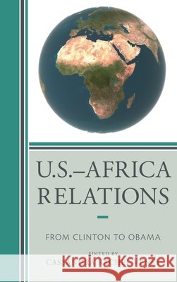 U.S.-Africa Relations: From Clinton to Obama Cassandra Rachel Veney Rita Kiki Edozie Edmond Keller 9780739195819 Lexington Books - książka