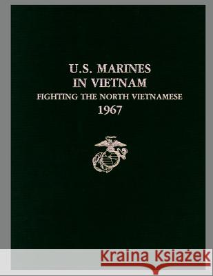 U. S. Marines in Vietnam: Fighting the North Vietnamese, 1967 Maj Gary I. Telfe Lcol Lane Roger V. Keith Flemin 9781482538878 Createspace - książka