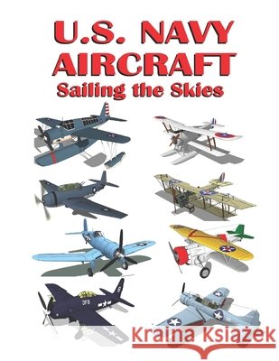 U.S. Navy Aircraft: Sailing the Skies Ayala, Luis 9798278754213 Independently Published - książka