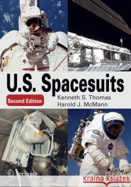 U. S. Spacesuits Thomas, Kenneth S.|||McMann, Harold J. 9781441995650 Springer Praxis Books / Space Exploration - książka