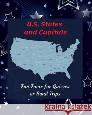 U.S. States and Capitals: Fun Facts for Quizzes or Road Trips B. G. Jenkins 9781725883437 Createspace Independent Publishing Platform - książka