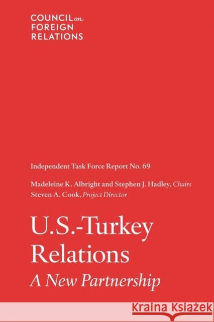 U.S-Turkey Relations: A New Partnership Albright, Madeleine K. 9780876095256 Council on Foreign Relations Press - książka