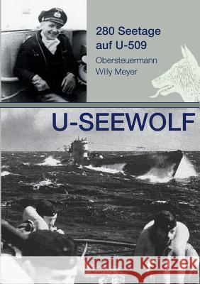 U-SEEWOLF, 280 Seetage auf U-509 Meyer, Wolfgang 9783732339150 Tredition Gmbh - książka