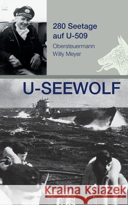 U-SEEWOLF, 280 Seetage auf U-509 Meyer, Wolfgang 9783732339167 Tredition Gmbh - książka