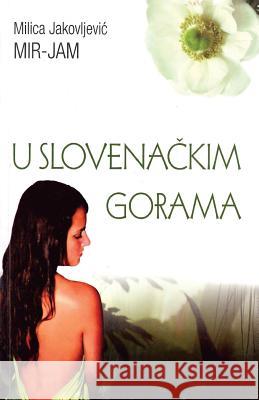 U Slovenackim Gorama Milica Jakovljevic Mi 9788607018994 Prosveta, U.S.A. - książka