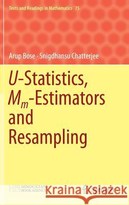 U-Statistics, MM-Estimators and Resampling Bose, Arup 9789811322471 Springer - książka