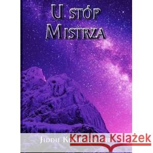 U stóp Mistrza Jiddu Krishnamurti 9788366388260 Centrum - książka