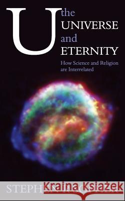 U, the Universe and Eternity - How Science and Religion Are Interrelated Stephen R. Sopher 9781847480040 New Generation Publishing - książka