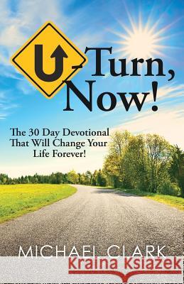U-Turn, Now! Michael Clark 9781545653333 Xulon Press - książka