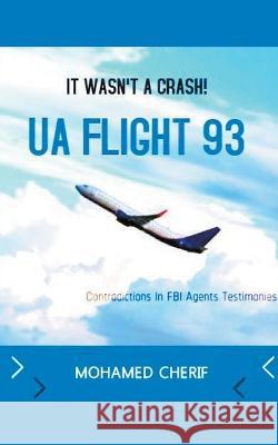 UA Flight 93.It Wasn't A Crash Mohamed Cherif 9798201975302 Mohamed Cherif - książka