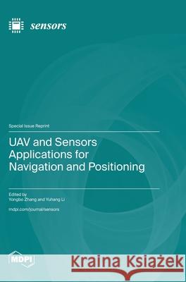 UAV and Sensors Applications for Navigation and Positioning Yongbo Zhang Yuhang Li 9783725841370 Mdpi AG - książka
