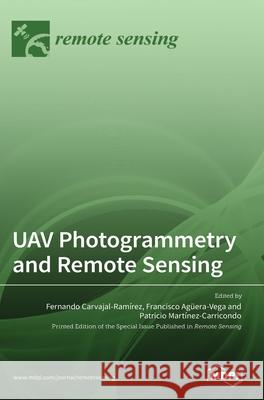 UAV Photogrammetry and Remote Sensing Carvajal-Ram Francisco Ag 9783036514543 Mdpi AG - książka