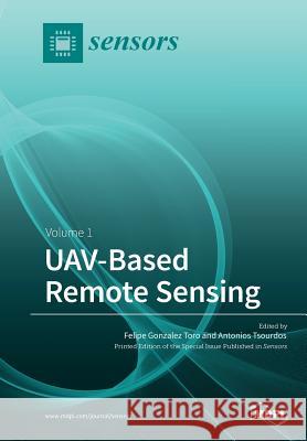 UAV‐Based Remote Sensing: Volume 1 Toro, Felipe Gonzalez 9783038427773 Mdpi AG - książka