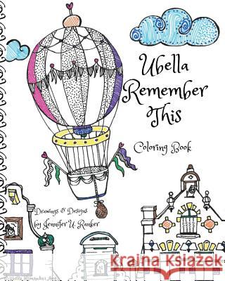 Ubella Remember This: Coloring Book Jennifer U. Ranker 9781539687139 Createspace Independent Publishing Platform - książka