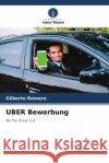 UBER Bewerbung Romero, Gilberto 9786200886552 Verlag Unser Wissen