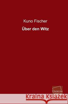 Uber Den Witz Fischer, Kuno 9783845722245 Unikum - książka