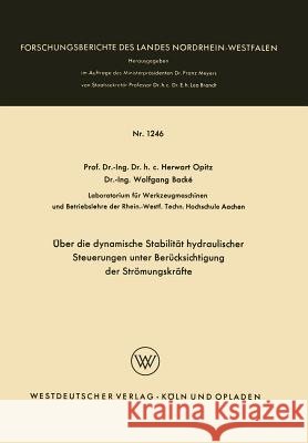 Über Die Dynamische Stabilität Hydraulischer Steuerungen Unter Berücksichtigung Der Strömungskräfte Opitz, Herwart 9783663064329 Springer - książka