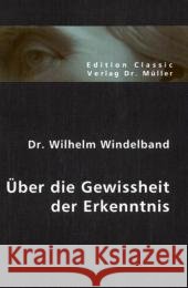 Über die Gewissheit der Erkenntnis : Habil.-Schr. Windelband, Wilhelm 9783865509888 VDM Verlag Dr. Müller - książka