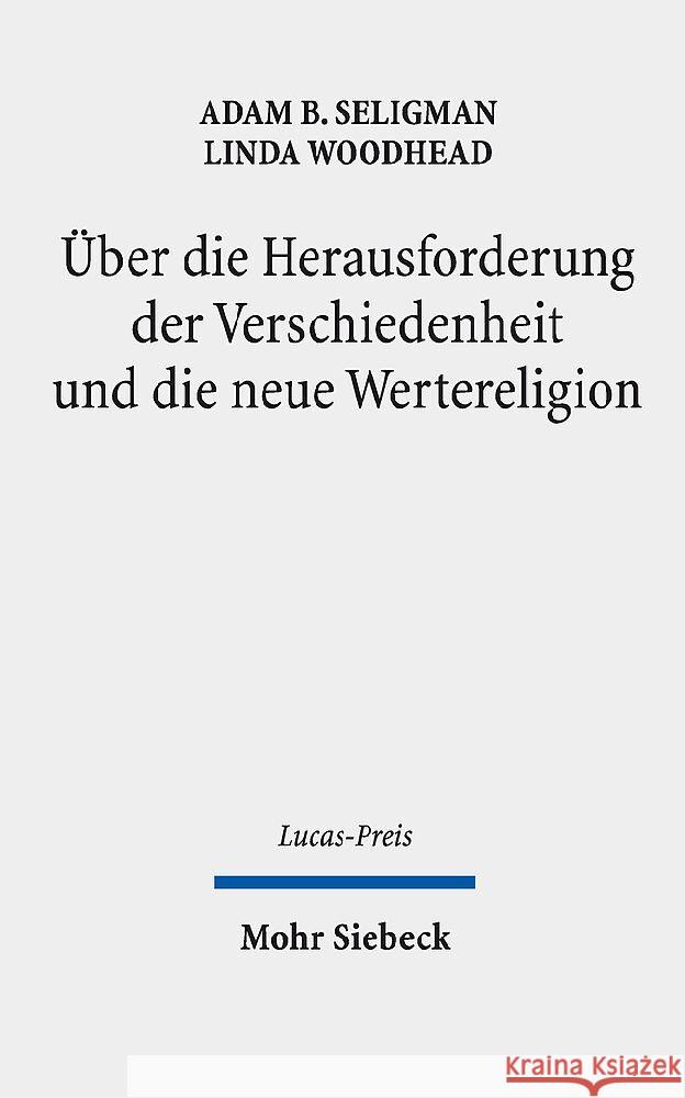 Uber Die Herausforderung Der Verschiedenheit Und Die Neue Wertereligion Matthew Chaldekas Daniel Schumann Adam B. Seligman 9783161635281 Mohr Siebeck - książka