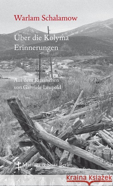 Über die Kolyma : Erinnerungen Schalamow, Warlam 9783957575401 Matthes & Seitz Berlin - książka