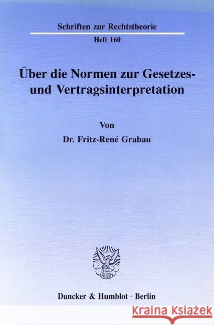 Uber Die Normen Zur Gesetzes- Und Vertragsinterpretation Grabau, Fritz-Rene 9783428078912 Duncker & Humblot - książka