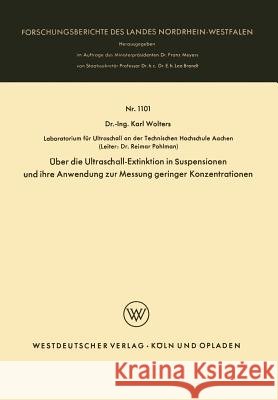 Über Die Ultraschall-Extinktion in Suspensionen Und Ihre Anwendung Zur Messung Geringer Konzentrationen Wolters, Karl 9783663039495 Vs Verlag Fur Sozialwissenschaften - książka