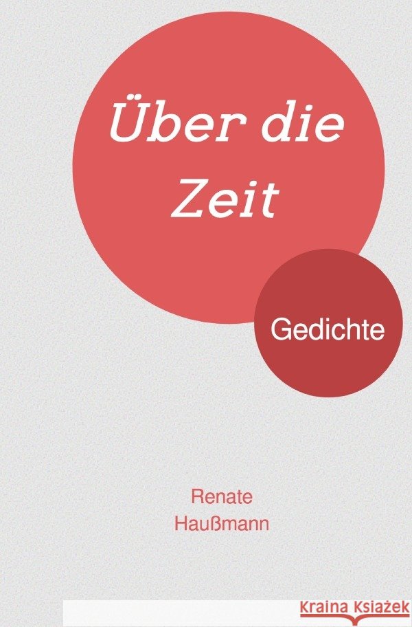 Über die Zeit : Gedichte Haußmann, Renate 9783752969313 epubli - książka