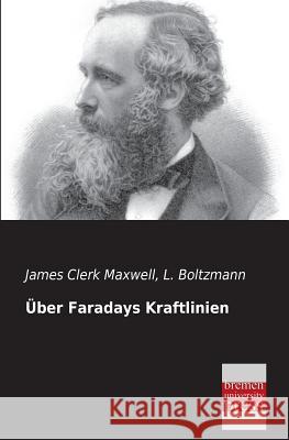 Uber Faradays Kraftlinien James Clerk Maxwell L. Boltzmann 9783955622718 Bremen University Press - książka