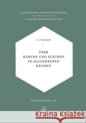 Über Kurven Und Flächen in Allgemeinen Räumen Finsler, Paul 9783034840705 Springer - książka