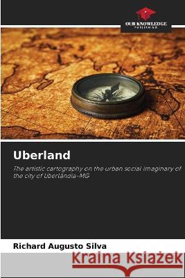Uberland Richard Augusto Silva   9786205820544 Our Knowledge Publishing - książka