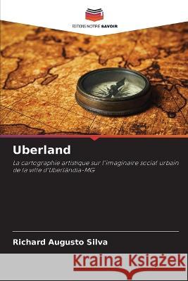 Uberland Richard Augusto Silva   9786205820780 Editions Notre Savoir - książka